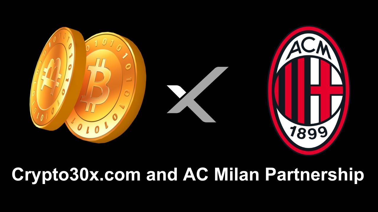 Crypto30x.com and AC Milan Partnership
