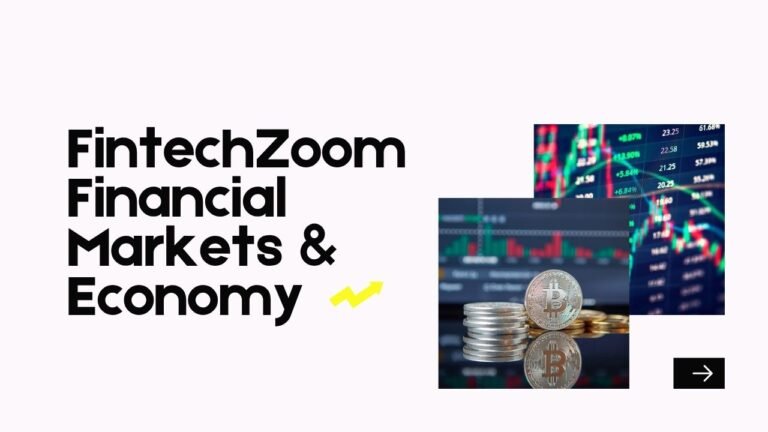 FintechZoom Financial Markets