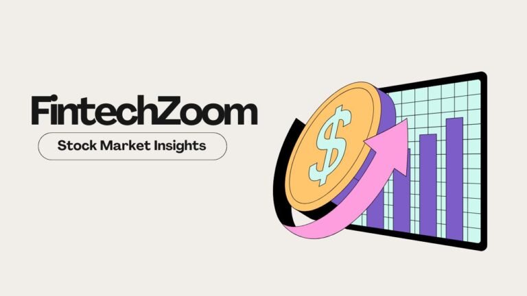 FintechZoom Stock Market