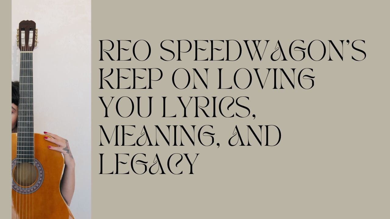 REO Speedwagon's Keep On Loving You Lyrics