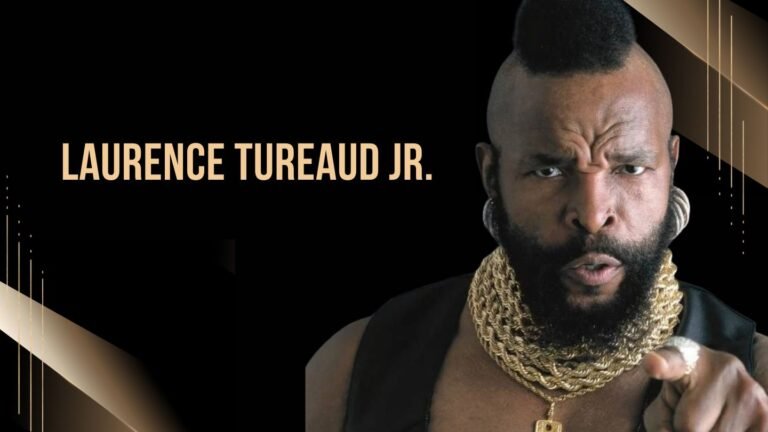 A Guide to Laurence Tureaud Jr.