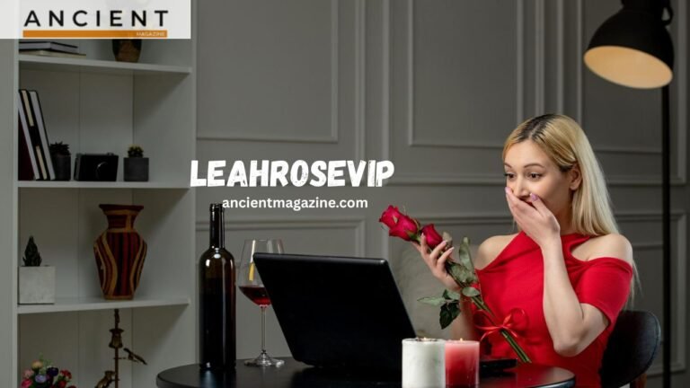 A Guide to leahrosevip: Everything You Need to Know in Simple Words